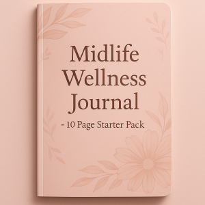 🌸 Midlife Wellness Journal - 10 Page Starter Pack